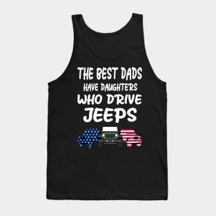 THE BEST DADS HAVE DAUGHTERS WHO DRIVE JEEPS Tank Top